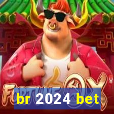 br 2024 bet